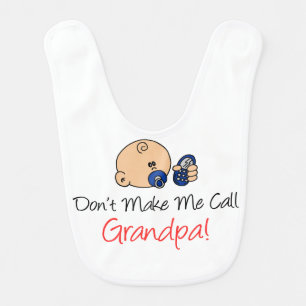 Don't Make Me Call Grandpa Bib