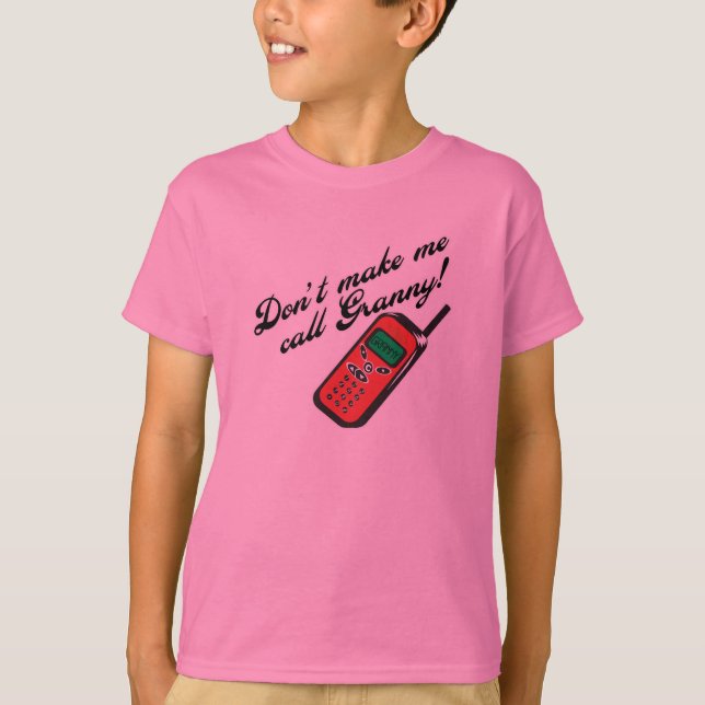 Don't Make Me Call Granny! T-Shirt (Front)