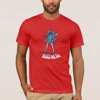 Don't Make Me Call Kali On You! T-Shirt