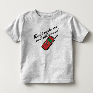 Don't Make Me Call Mamaw! Toddler T-shirt