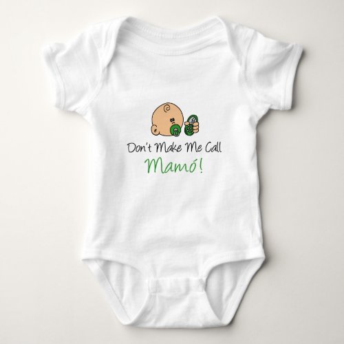 Dont Make Me Call Mamo Baby Bodysuit