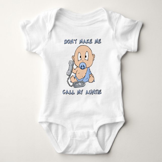 Don't make me call my Auntie Baby Bodysuit (Front)