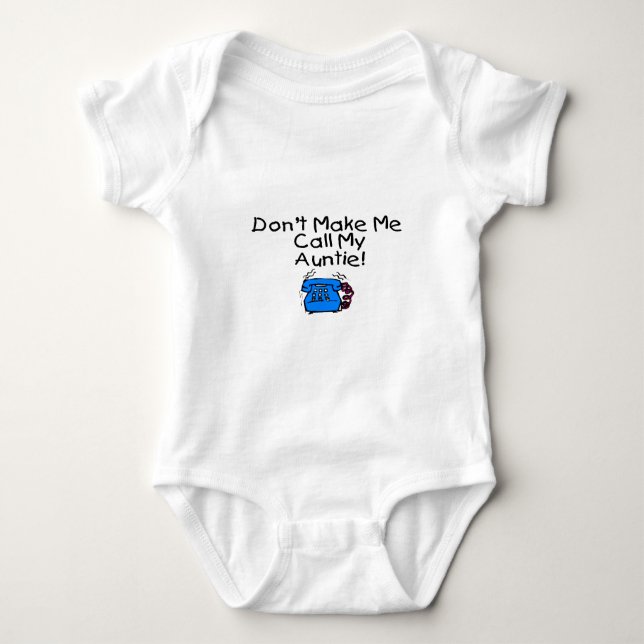 Don't Make Me Call My Auntie Baby Bodysuit (Front)