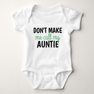 Dont make me call my auntie - for new baby boy baby bodysuit