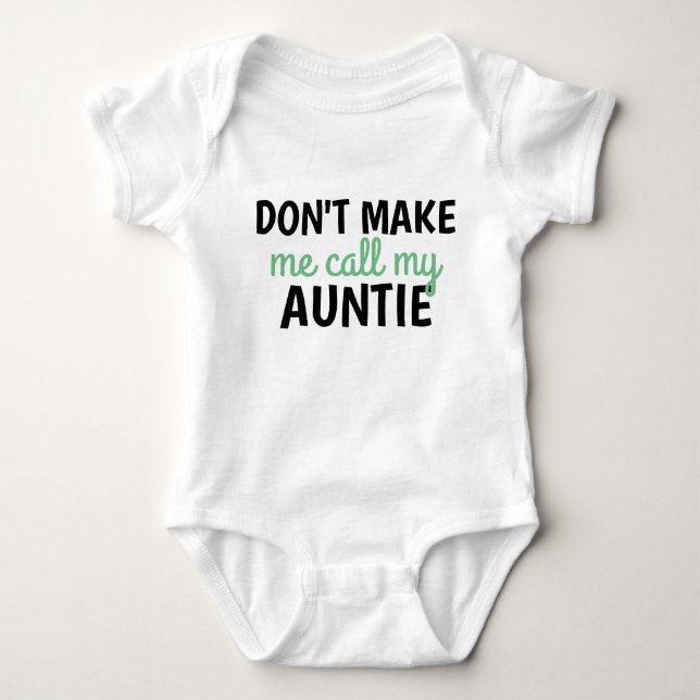 Dont make me call my auntie - for new baby boy baby bodysuit (Front)