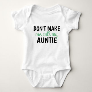 Dont make me call my auntie - for new baby boy bodysuit