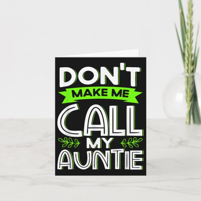 Don't Make Me Call My Auntie Kids Funny Newphew Ni Card (Front)