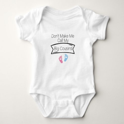 Dont Make Me Call My Big CousinsCute Baby Gift  Baby Bodysuit