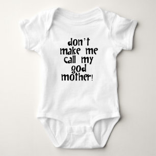 Don't Make Me Call My Godmother Baby Bodysuit