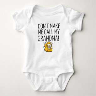 Don't Make Me Call My Grandma Funny Baby Bodysuit