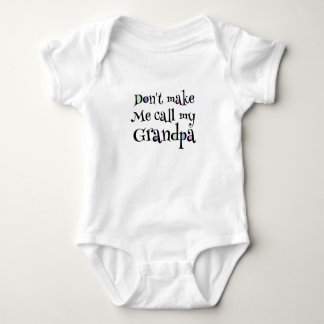 Don't make me call my grandpa baby bodysuit
