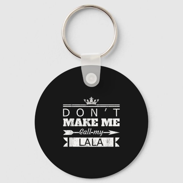 Don't Make Me Call My Lala Grandma Funny Granhild  Keychain (Front)
