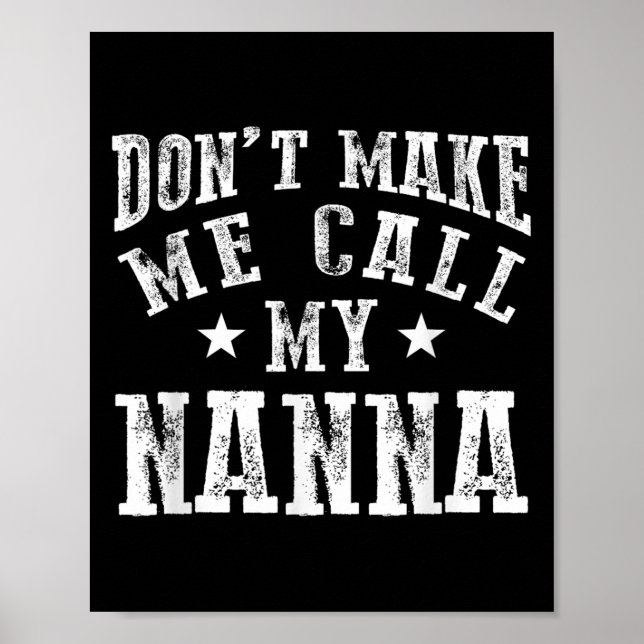 Don't Make Me Call My N Grandma Funny Granhild  Poster (Front)