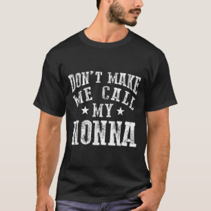 Don't Make Me Call My Nonna Grandma Fun Granhild Q T-Shirt