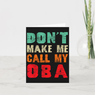 Don't Make Me Call My Oba Aunt Funny Nephew Niece  Card