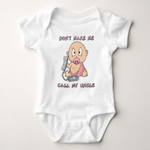 Don't make me call my Uncle Baby Bodysuit
