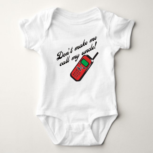 Don't Make Me Call My Uncle! Baby Bodysuit (Front)