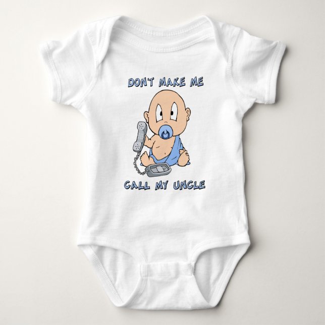 Don't make me call my Uncle Baby Bodysuit (Front)