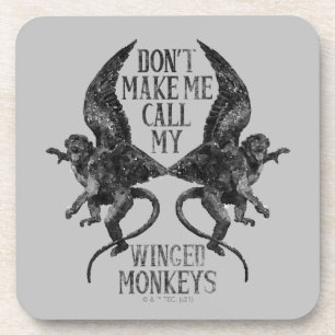 Don't Make Me Call My Winged Monkeys™ Beverage Coaster