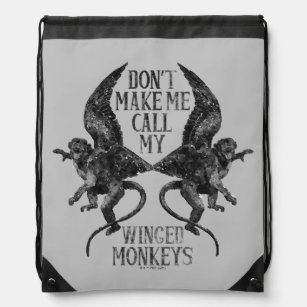 Don't Make Me Call My Winged Monkeys™ Drawstring Bag