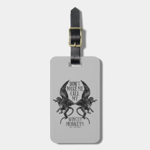 Don't Make Me Call My Winged Monkeys™ Luggage Tag