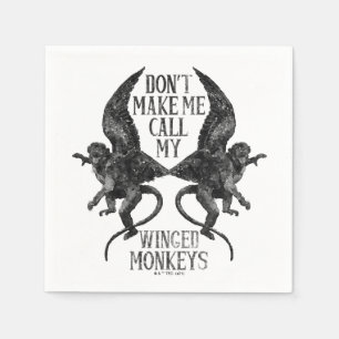 Don't Make Me Call My Winged Monkeys™ Napkins