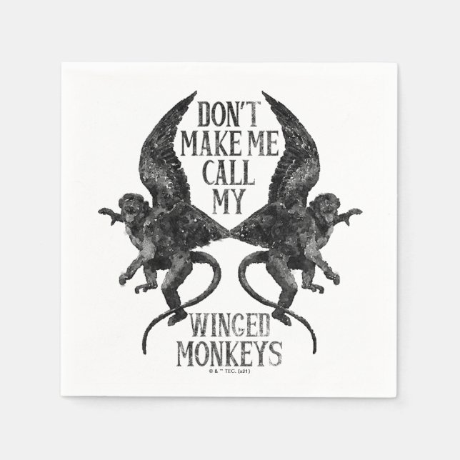 Don't Make Me Call My Winged Monkeys™ Napkins (Front)