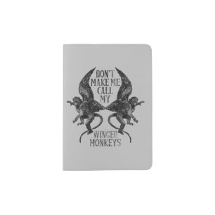 Don't Make Me Call My Winged Monkeys™ Passport Holder