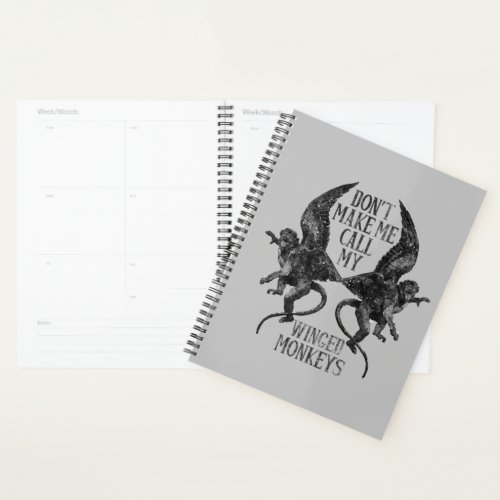 Dont Make Me Call My Winged Monkeys Planner