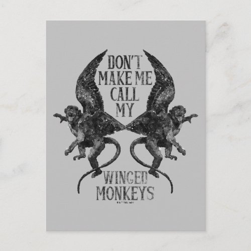 Dont Make Me Call My Winged Monkeys Postcard