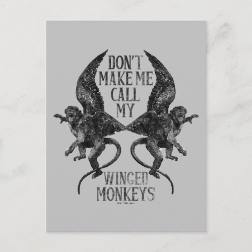 Don't Make Me Call My Winged Monkeys™