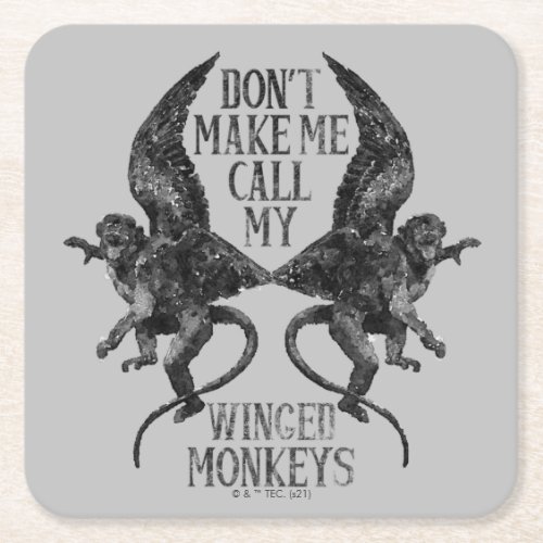 Dont Make Me Call My Winged Monkeys Square Paper Coaster