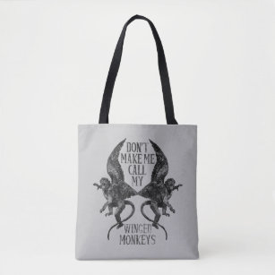 Don't Make Me Call My Winged Monkeys™ Tote Bag