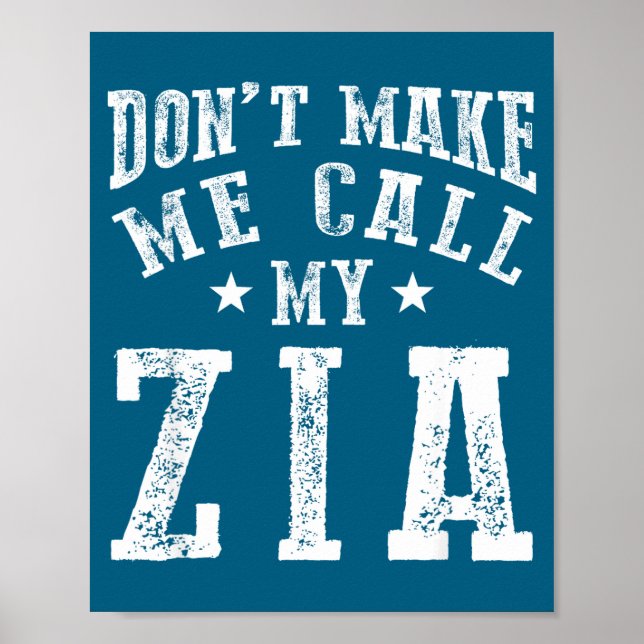 Don't Make Me Call My Zia Aunt Funny Nephew Niece  Poster (Front)