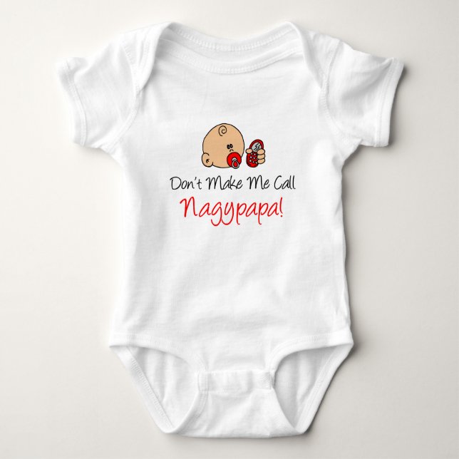 Don't Make Me Call Nagypapa Baby Bodysuit (Front)