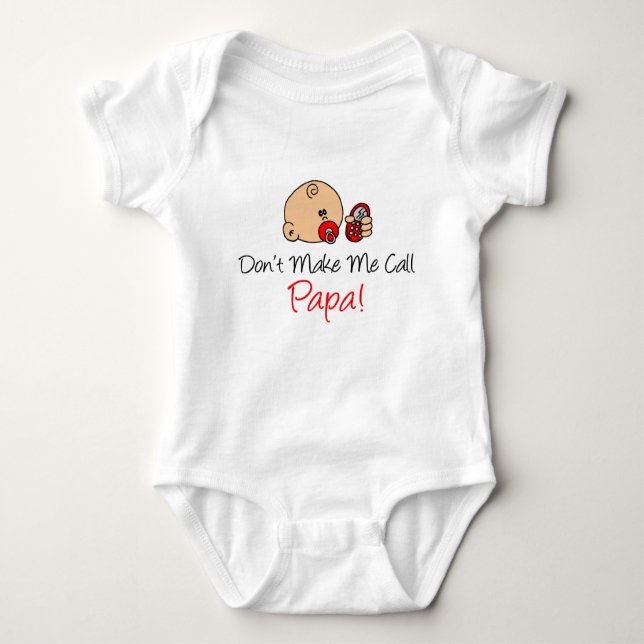Don't Make Me Call Papa Baby Bodysuit (Front)