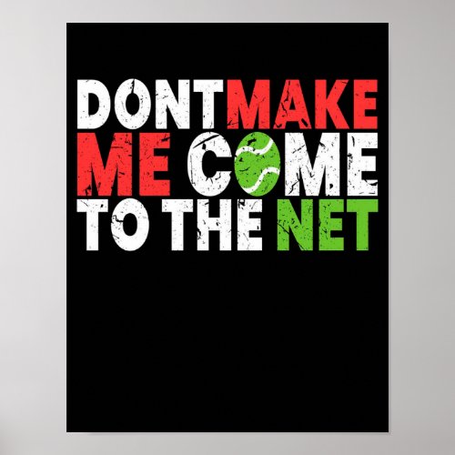 Dont Make Me Come To Net Poster