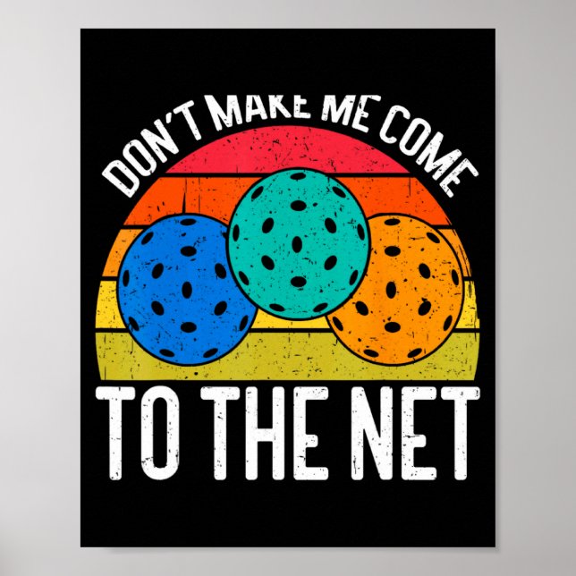 Dont Make Me Come To The Net Funny Ckleball  Poster (Front)