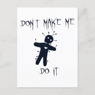 Don't make me do it - Funny Voodoo Doll 