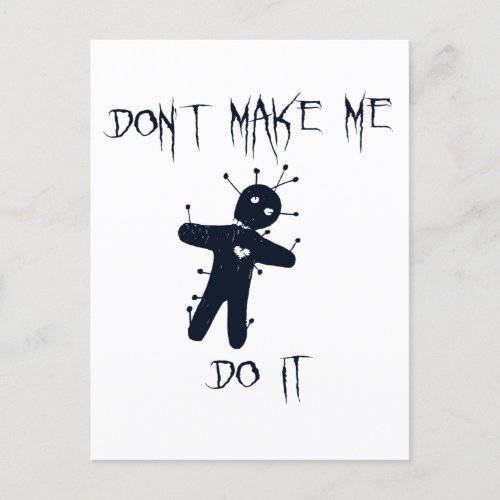 Dont make me do it _ Funny Voodoo Doll  Postcard