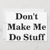 Don't Make Me Do Stuff Sign (Back)