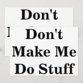 Don't Make Me Do Stuff Sign (Front/Back)