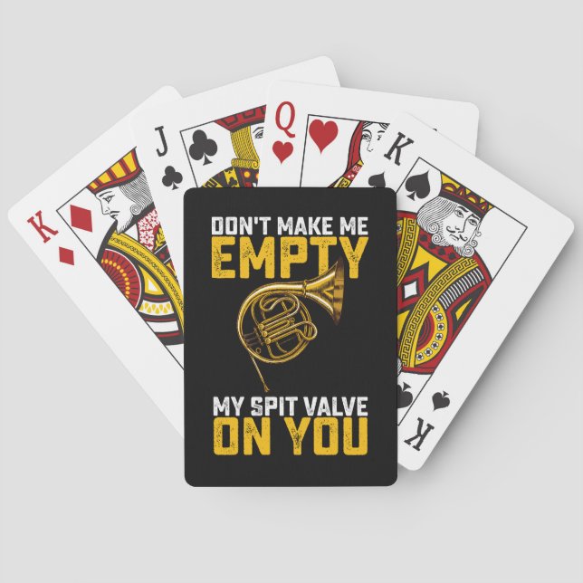 Don't Make Me Empty My Spit Valve On You French Ho Poker Cards (Back)