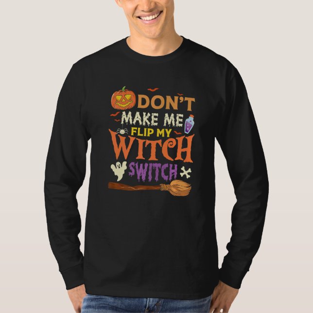 Don't Make Me Flip My Witch Switch Halloween Premi T-Shirt (Front)