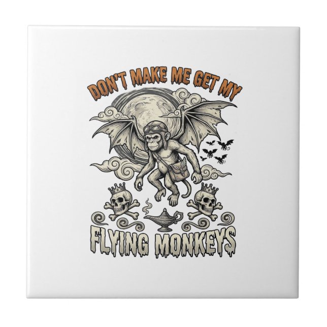 Dont Make Me Get Flying Monkeys Halloween Moon Sku Ceramic Tile (Front)