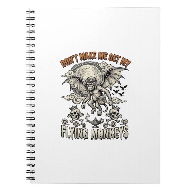 Dont Make Me Get Flying Monkeys Halloween Moon Sku Notebook (Front)