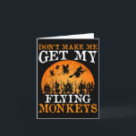 Don't Make Me Get My Flying Monkeys 1  Card<br><div class="desc">Don't Make Me Get My Flying Monkeys 1</div>