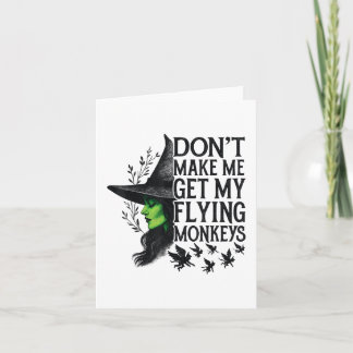 Dont Make Me Get My Flying Monkeys _1  Card