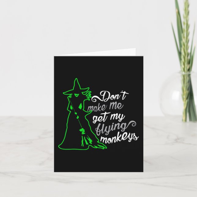 Don't Make Me Get My Flying Monkeys Card (Front)