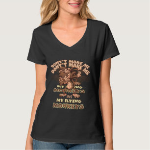Don't Make Me Get My Flying Monkeys Edit T-Shirt